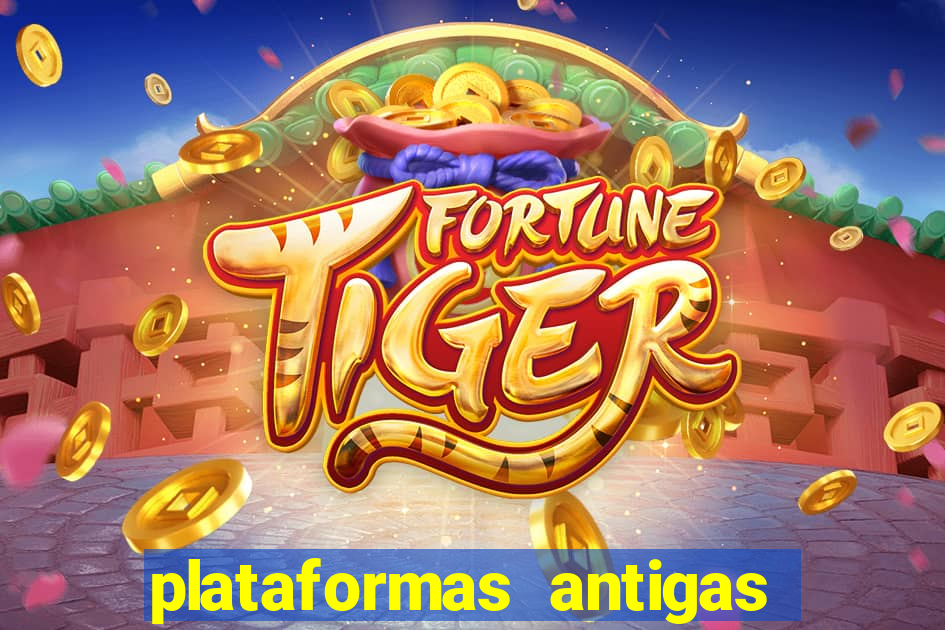 plataformas antigas de slots